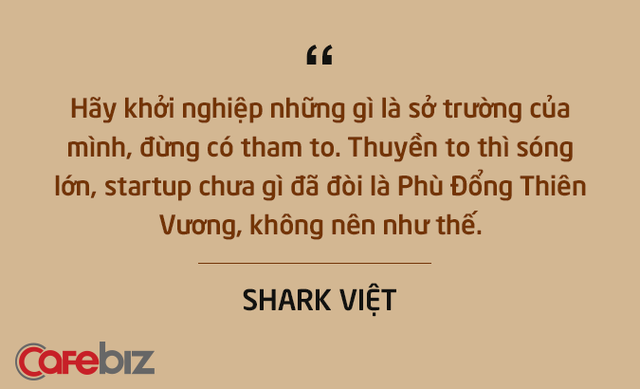 Những câu nói ấn tượng chưa từng xuất hiện trên sóng truyền hình của Shark Việt - vị cá mập khách mời nhưng cam kết rót tiền nhiều nhất Shark Tank - Ảnh 7.