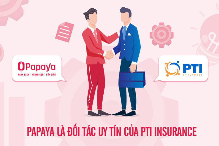 Startup Papaya hợp tác cùng công ty bảo hiểm bưu điện (PTI), top 3 công ty bảo hiểm hàng đầu tại Việt Nam.