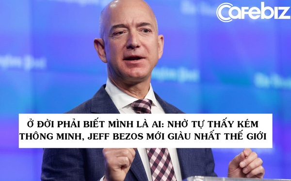 Khi sự &#39;mặc cảm&#39; v&#236; k&#233;m th&#244;ng minh dẫn tới th&#224;nh c&#244;ng của người gi&#224;u nhất thế giới: Đ&#244;i khi bạn phải biết m&#236;nh l&#224; ai!